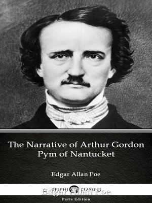 cover image of The Narrative of Arthur Gordon Pym of Nantucket by Edgar Allan Poe--Delphi Classics (Illustrated)
